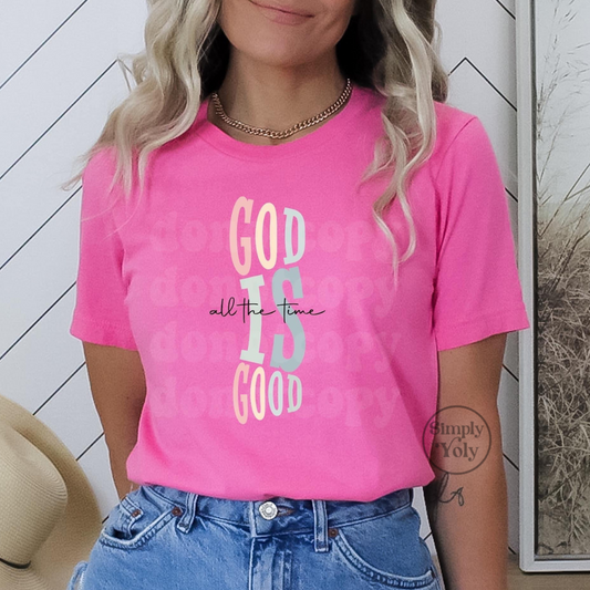 God Is Good All The Time T-shirt