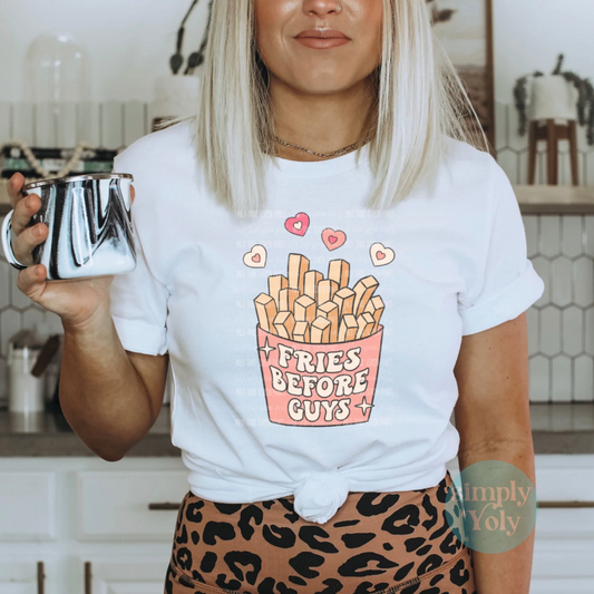 Fries Before Guys Valentines T-shirt